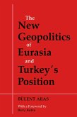 The New Geopolitics of Eurasia and Turkey's Position (eBook, ePUB)