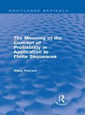 The Meaning of the Concept of Probability in Application to Finite Sequences (Routledge Revivals) (eBook, ePUB)