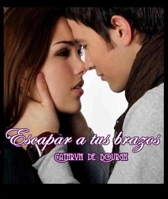 Cover Escapar a tus brazos (eBook, ePUB)
