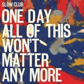 One Day All Of This Won'T Matter Anymore One Day All Of This Won'T Matter Anymore