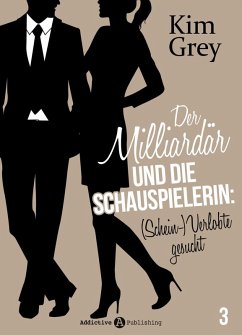 Der Milliardär und die Schauspielerin: (Schein-)Verlobte gesucht, 3 (eBook, ePUB) - Grey, Kim
