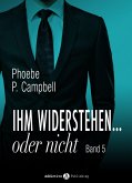 Ihm widerstehen ... oder nicht - 5 (eBook, ePUB)