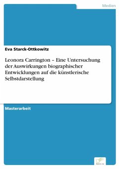 Leonora Carrington - Eine Untersuchung der Auswirkungen biographischer Entwicklungen auf die künstlerische Selbstdarstellung (eBook, PDF) - Starck-Ottkowitz, Eva
