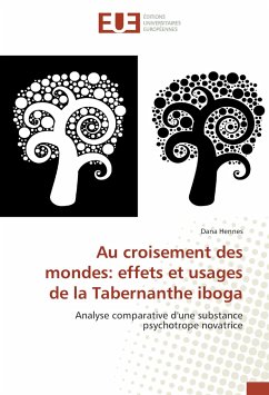 Au croisement des mondes: effets et usages de la Tabernanthe iboga - Hennes, Dana