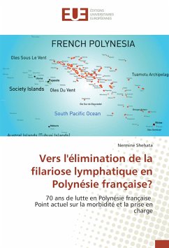 Vers l'élimination de la filariose lymphatique en Polynésie française? - Shehata, Nermine