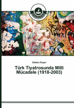Türk Tiyatrosunda Milli Mücadele (1918-2003) - Koçer, Gülsün