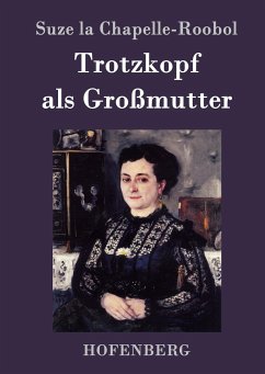 Trotzkopf als Großmutter - Suze la Chapelle-Roobol