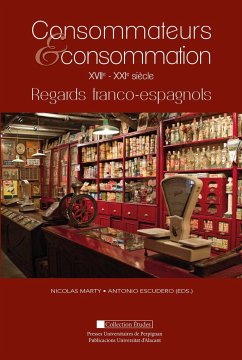 Consommateurs et consommations : XVIIe-XXIe siècles - Escudero Gutiérrez, Antonio . . . [et al.