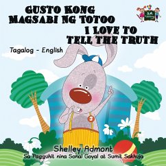 Gusto Kong Magsabi Ng Totoo I Love to Tell the Truth - Admont, Shelley; Books, Kidkiddos