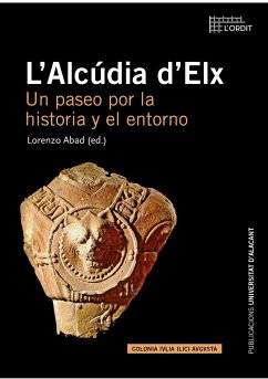 L'Alcudia d'Elx : un paseo por la historia y el entorno - Abad Casal, Lorenzo