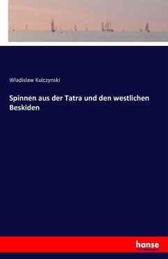 Spinnen aus der Tatra und den westlichen Beskiden - Kulczynski, Wladislaw