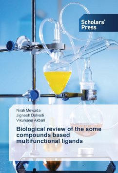 Biological review of the some compounds based multifunctional ligands - Mewada, Nirali;Dalvadi, Jignesh;Akbari, Vikunjana