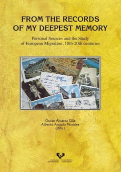 From the records of my deepest memory : personal sources and the study of European migration, 18th-20th Centuries - Álvarez Gila, Óscar