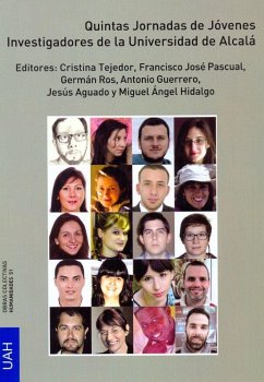 Humanidades y ciencias sociales : Quintas Jornadas de Jóvenes Investigadores de la Universidad de Alcalá : celebradas del 1 al 3 de diciembre de 2014, en Alcalá de Henares - Universidad de Alcalá. Jornadas de Jóvenes Investigadores