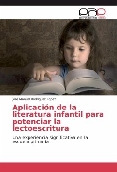 Aplicación de la literatura infantil para potenciar la lectoescritura - Rodríguez López, José Manuel