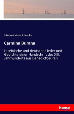 Carmina Burana - Schmeller, Johann A.