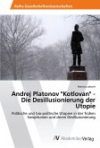 Andrej Platonov &quote;Kotlovan&quote; - Die Desillusionierung der Utopie