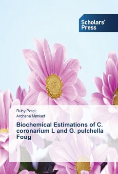 Biochemical Estimations of C. coronarium L and G. pulchella Foug - Patel, Ruby;Mankad, Archana