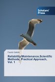 Reliability/Maintenance,Scientific Methods, Practical Approach, Vol. 1