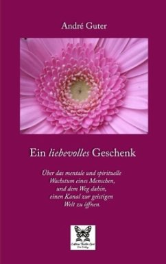 Ein liebevolles Geschenk - Guter, André