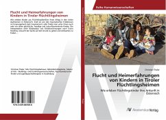 Flucht und Heimerfahrungen von Kindern in Tiroler Flüchtlingsheimen - Thaler, Christian