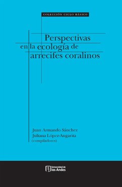 Perspectivas en la ecología de arrecifes coralinos (eBook, PDF) - Sánchez, Juan Armando; López Angarita, Juliana