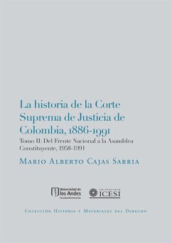 Cover La Historia de la Corte Suprema de Justicia de Colombia,1886-1991 Tomo II (eBook, PDF)