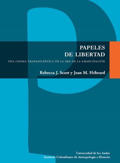 Cover Papeles de libertad. Una odisea transatlántica en la era de la emancipación (eBook, PDF)