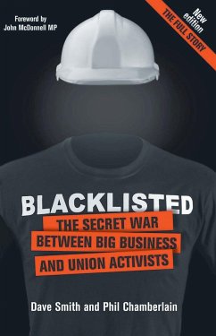 Blacklisted: The Secret War Between Big Business and Union Activists - Chamberlain, Phil; Smith, Dave