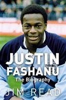 Justin Fashanu. the Biography - Read, Jim