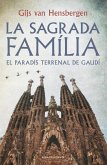 La Sagrada Família : El paradís terrenal de Gaudí