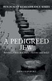 A Pedigreed Jew: Between There and Here - Kovno and Israel