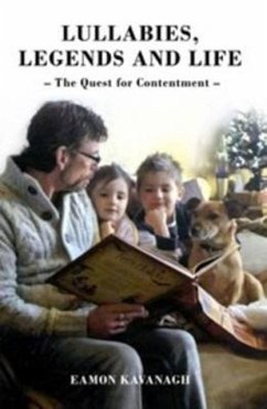 Lullabies, Legends and Life - The Quest for Contentment - Kavanagh, Eamon