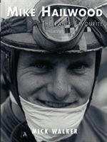 Mike Hailwood - The Fan's Favourite - Walker, Mick