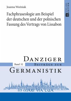 Fachphraseologie am Beispiel der deutschen und der polnischen Fassung des Vertrags von Lissabon - Wozniak, Joanna