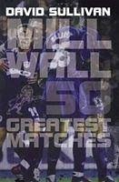 Millwall 50 Greatest Matches - Sullivan, David