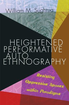 Heightened Performative Autoethnography - Sughrua, William M.