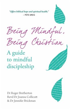 Being Mindful, Being Christian - Collicut, Joanna; Bretherton, Roger; Brickman, Jennifer