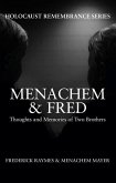 Menachem & Fred: Thoughts and Memories of Two Brothers