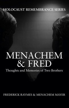 Menachem & Fred: Thoughts and Memories of Two Brothers - Raymes, Frederick; Mayer, Menachem