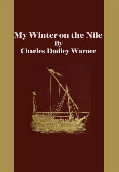 My Winter on the Nile (eBook, ePUB) - Dudley Warner, Charles