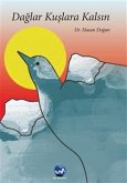 Daglar Kuslara Kalsın (eBook, ePUB)