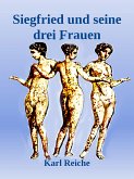 Siegfried und seine drei Frauen (eBook, ePUB)