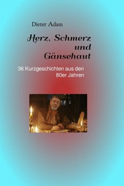 Herz, Schmerz und Gänsehaut (eBook, ePUB) - Adam, Dieter