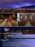 Knipsen oder Fotografieren? Folge 13 (eBook, ePUB) Knipsen oder Fotografieren? Folge 13 (eBook, ePUB)