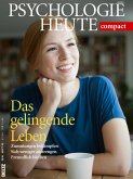 Psychologie Heute Compact 45: Das gelingende Leben (eBook, PDF)