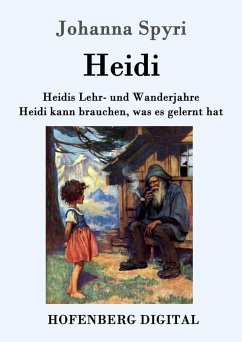 Heidis Lehr- und Wanderjahre / Heidi kann brauchen, was es gelernt hat (eBook, ePUB) - Spyri, Johanna