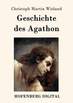 Geschichte des Agathon (eBook, ePUB) - Christoph Martin Wieland