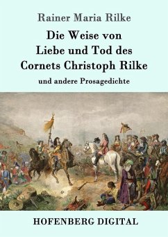 Die Weise von Liebe und Tod des Cornets Christoph Rilke (eBook, ePUB) - Rainer Maria Rilke