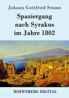 Spaziergang nach Syrakus im Jahre 1802 (eBook, ePUB) - Johann Gottfried Seume